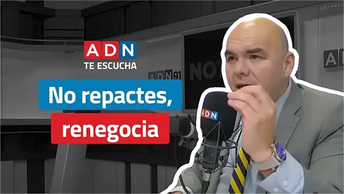 No repactes, renegocia | ADN Te Escucha
