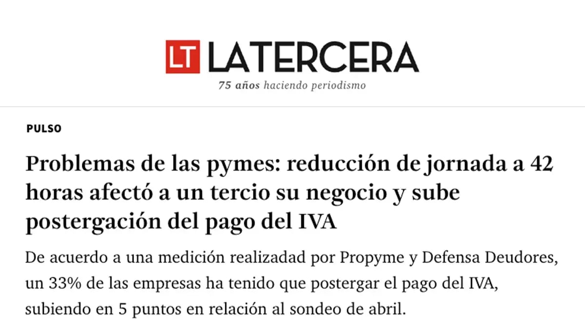 Artículo de La Tercera titulado: Problemas de las pymes, reducción de jornada a 42 horas afectó a un tercio su negocio y sube postergación del pago del IVA.