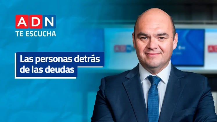 ADN Te escucha. Las personas detrás de las deudas.